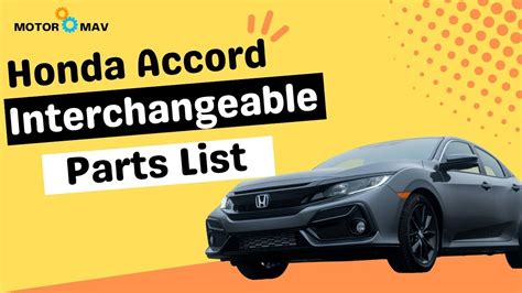 Still interested in any information to my post <b>list</b> of cross used <b>parts</b>. . Honda accord interchangeable parts list